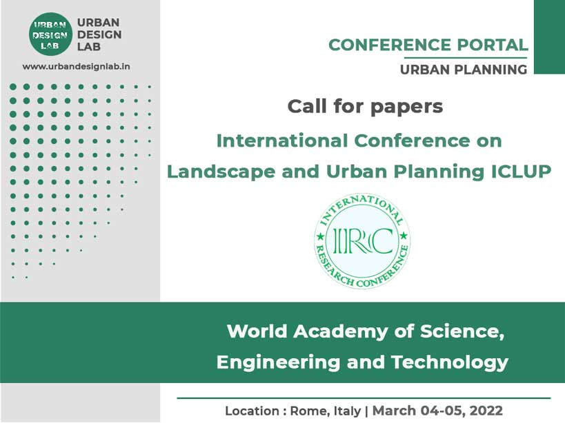 International Conference on Landscape and Urban Planning ICLUP on March 04-05, 2022 in Rome, Italy
