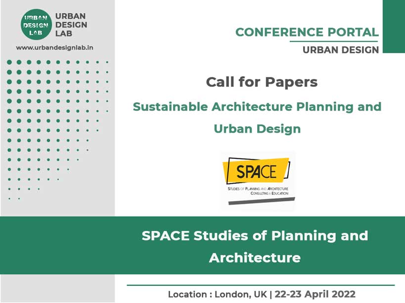 SPACE International Conference 2022 on Sustainable Architecture Planning and Urban Design