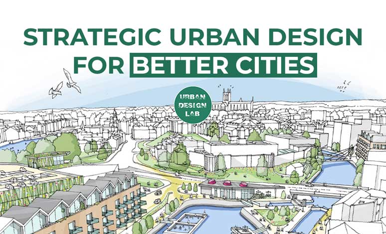 Strategic Urban Design For Better Cities