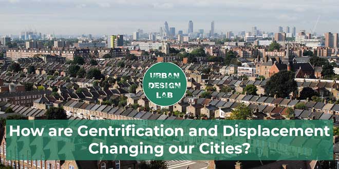 How are Gentrification and Displacement Changing our cities?