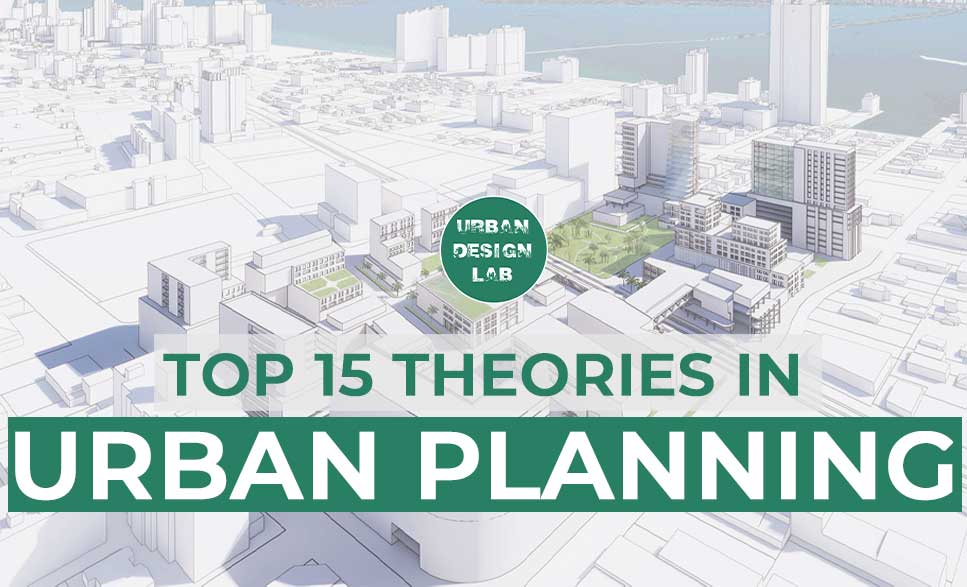 Top 15 Theories in Urban Planning