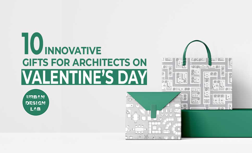 10 Innovative Gifts For Architects On Valentine's Day