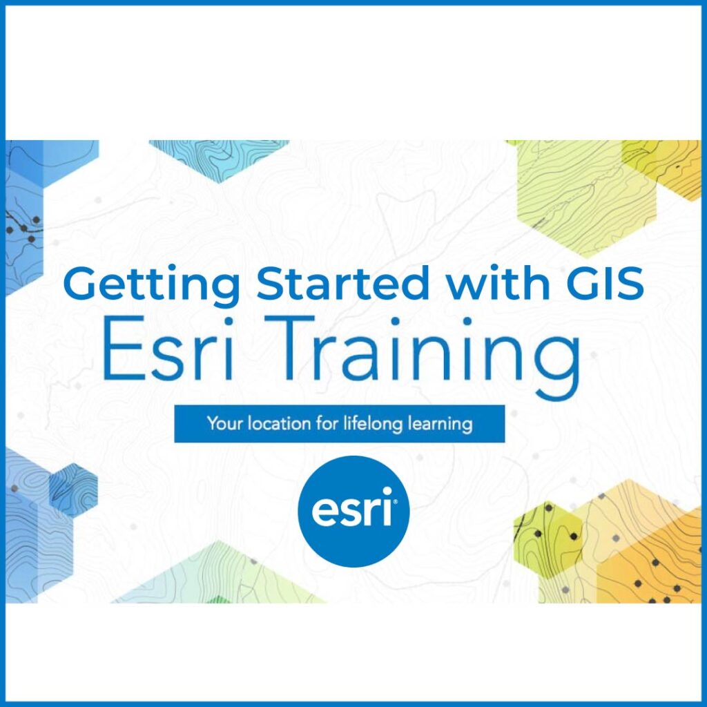 Getting Started with GIS | Esri Training Web Course