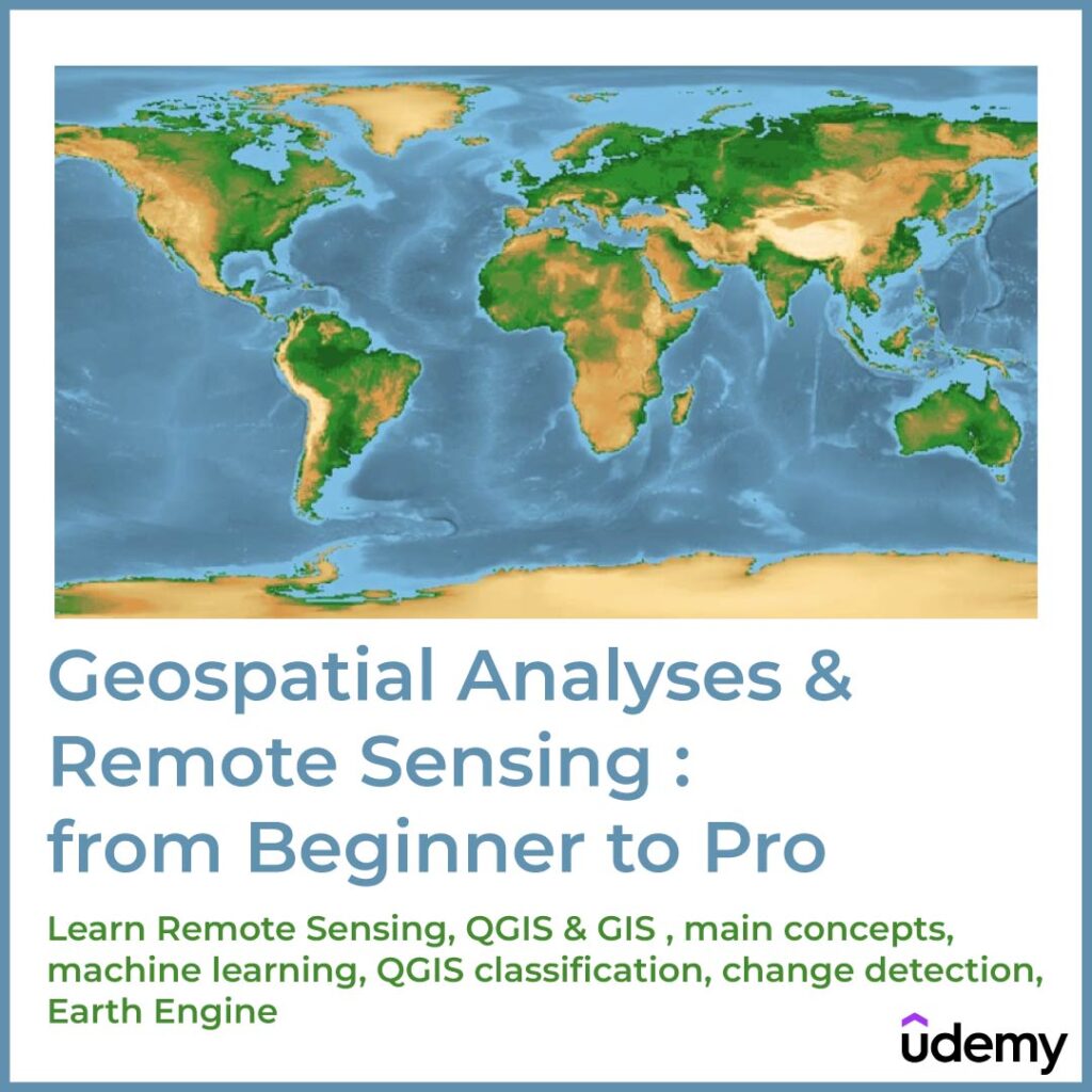 Geospatial Analyses & Remote Sensing | Udemy