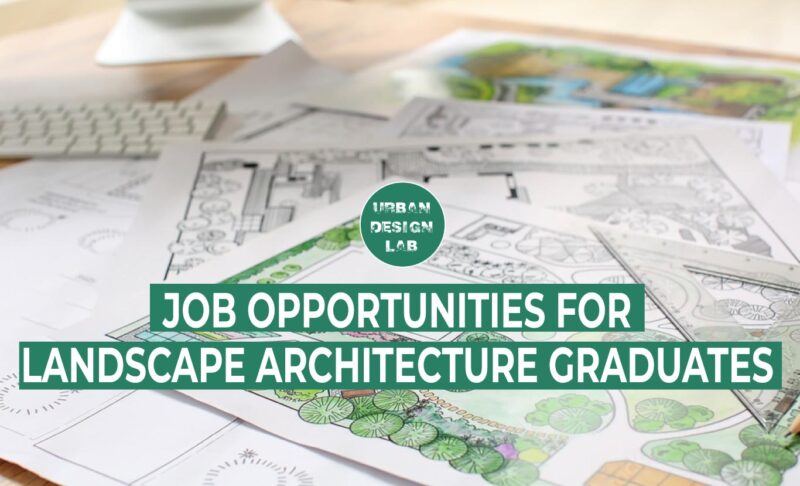 Job Opportunities For Landscape Architecture Graduates