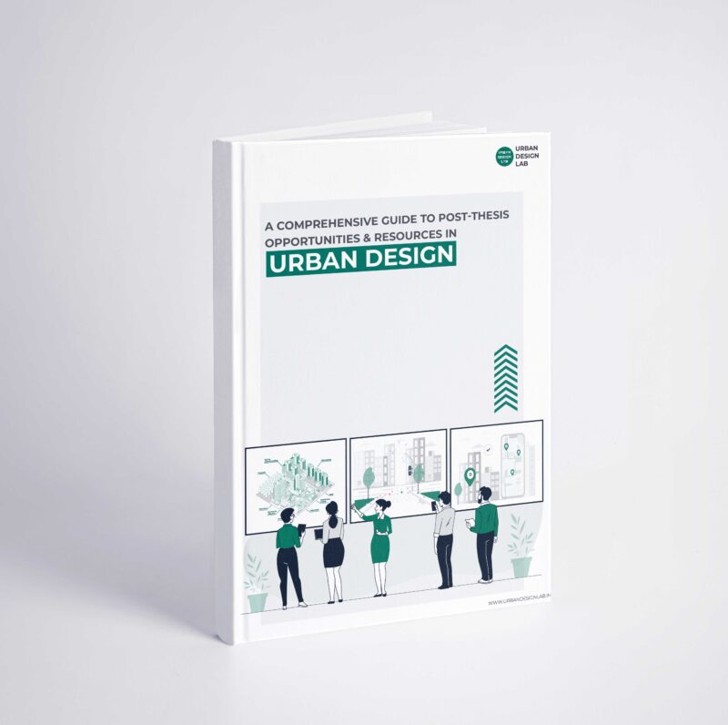 A Comprehensive Guide to Post-Thesis Opportunities and Resources in Urban Design 1