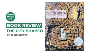 Book Review: The City Shaped By Spiro Kostof