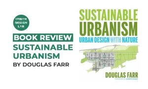 Book Review: Sustainable Urbanism by Douglas Farr