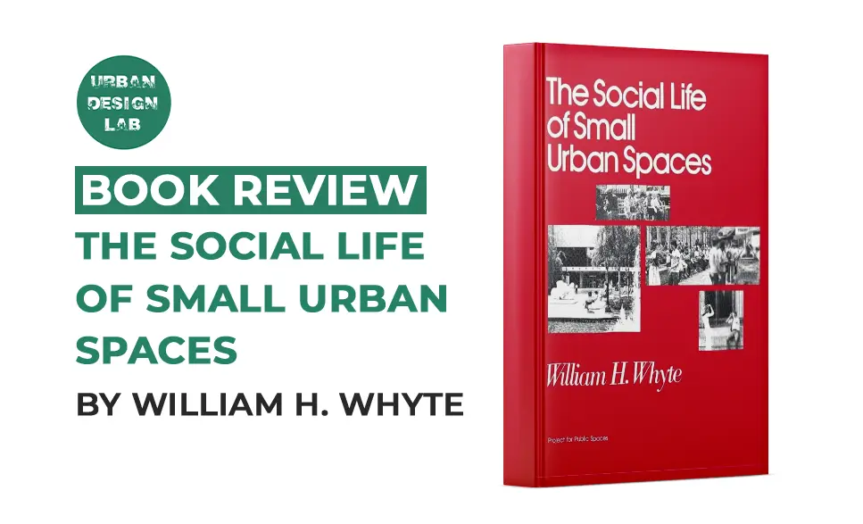 The Social Life of Small Urban Spaces