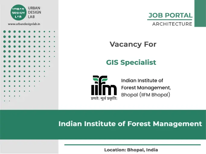 GIS Specialist | Indian Institute of Forest Management (IIFM)