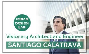 Santiago Calatrava: Shaping Futuristic Urban Landscapes