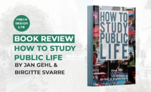 Book review: How to study public life by Jan Gehl & Birgitte Svarre