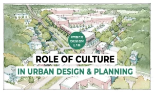 The Role of Culture in Urban Design and Planning