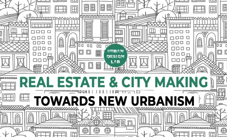 Real Estate & City Making: Towards New Urbanism