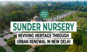Sunder Nursery: Reviving Heritage through Urban Renewal in New Delhi