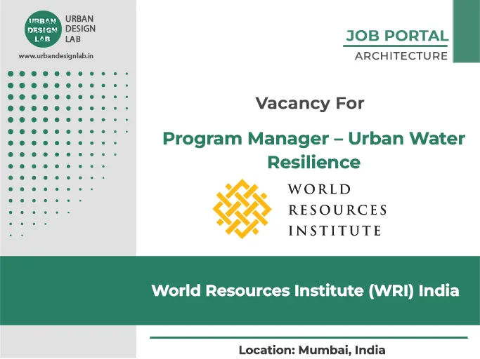 WRI India Hiring: Program Manager – Urban Water Resilience (Mumbai)