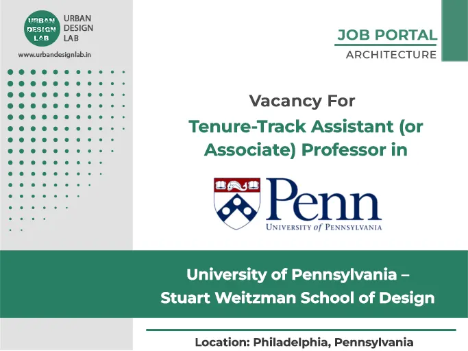 University of Pennsylvania Hiring: Tenure-Track Architecture Professor