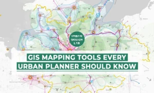 GIS Mapping Tools Every Urban Planner Should Know
