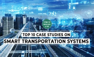 Top 10 Case Studies on Smart Transportation Systems