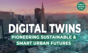 Digital Twins: Pioneering Sustainable and Smart Urban Futures