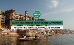 Ganga Riverfront Varanasi: Heritage, Ritual, Tourism Balance