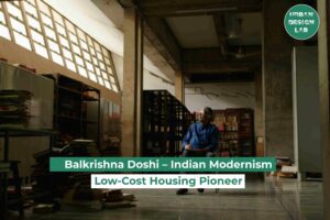 Balkrishna Doshi – Indian Modernism & Low-Cost Housing Pioneer