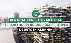 Vertical Forest Tirana 2024 Stefano Boeri Urban Forest Tower Debuts in Albania