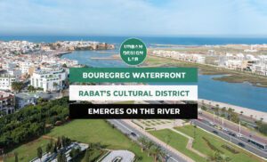 Bouregreg Waterfront – Rabat’s Cultural District Emerges on the River