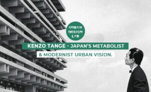 Kenzo Tange – Japan’s Metabolist & Modernist Urban Vision
