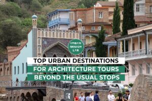 Urban Design Lab 33 Top Urban Destinations for Architecture Tours Beyond the Usual Stops