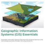 Geographic Information Systems (GIS) Essentials