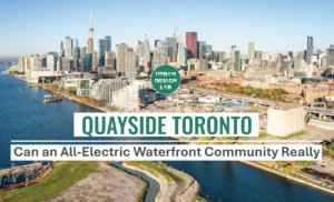 Quayside Toronto: Can an All-Electric Waterfront Community Really Work?