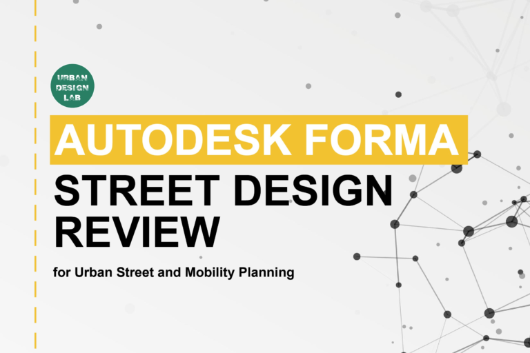 Autodesk Forma Street Design Review for Urban Street and Mobility Planning