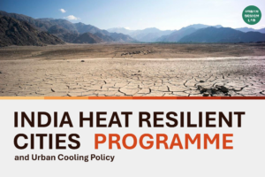 India Heat Resilient Cities Programme and Urban Cooling Policy