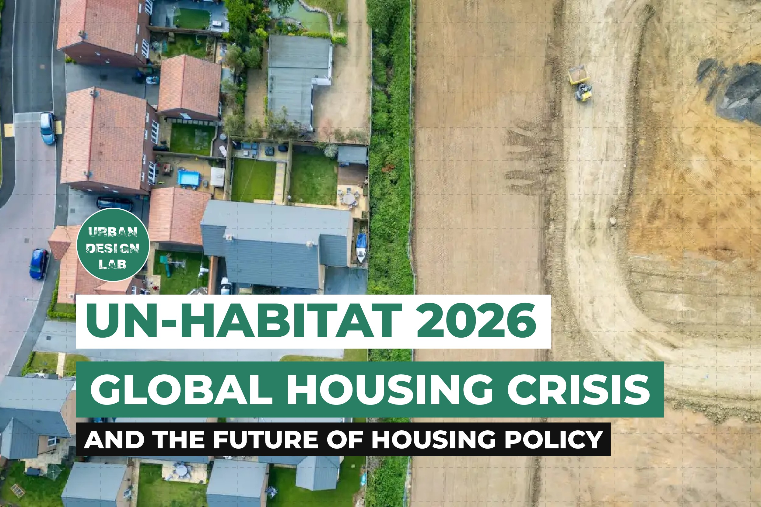 UN Habitat 2026 Global Housing Crisis and the Future of Housing Policy