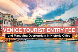 Venice Tourist Entry Fee and Managing Overtourism in Historic Cities