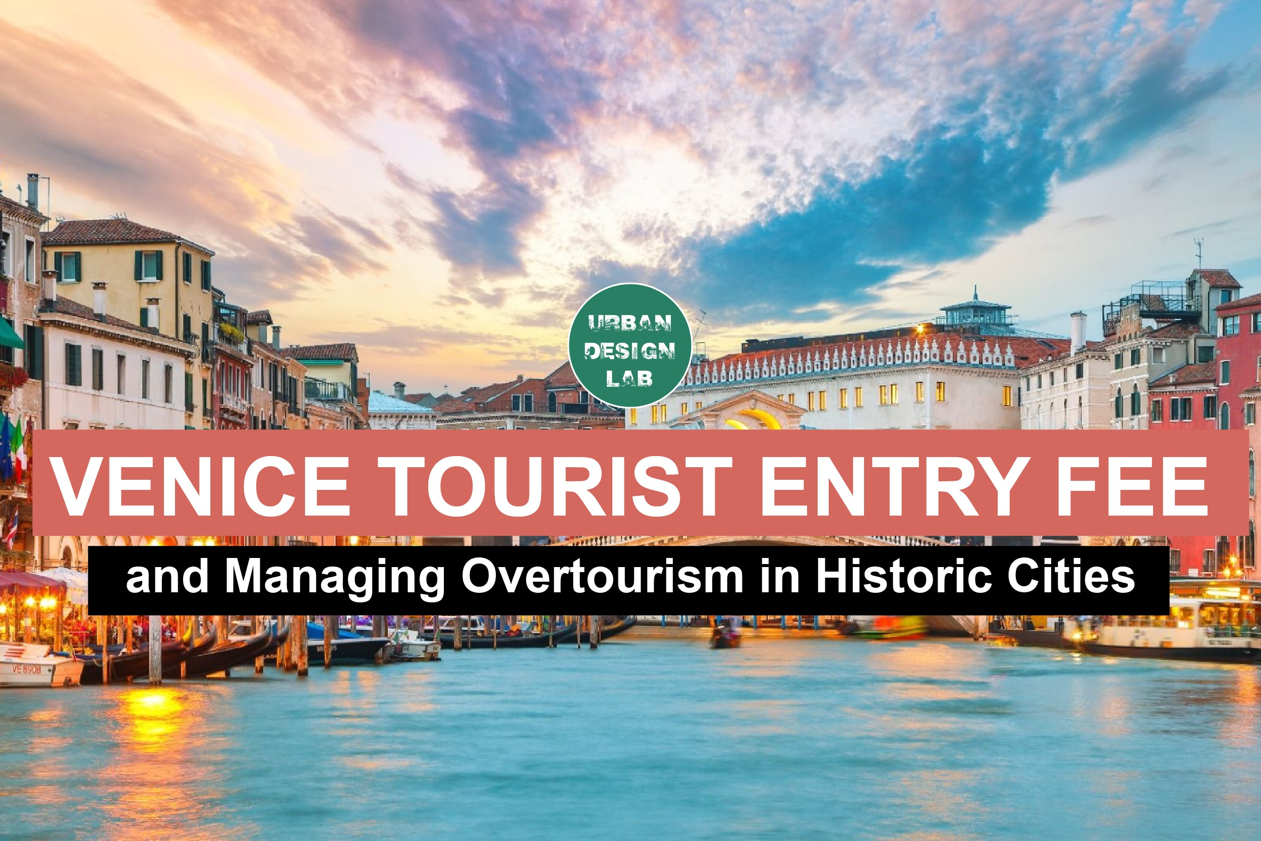 Venice Tourist Entry Fee and Managing Overtourism in Historic Cities
