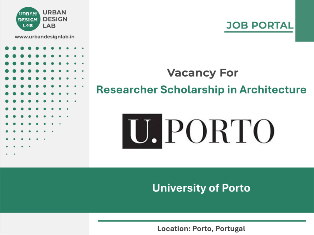 University of Porto Hiring Architecture Research Scholarship in Porto