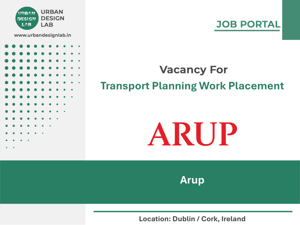 Arup Hiring Transport Planning Work Placement in Dublin and Cork