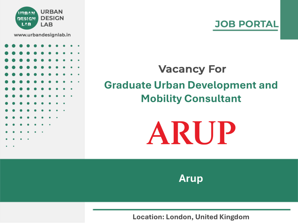 Arup Hiring Graduate Urban Development and Mobility Consultant in London