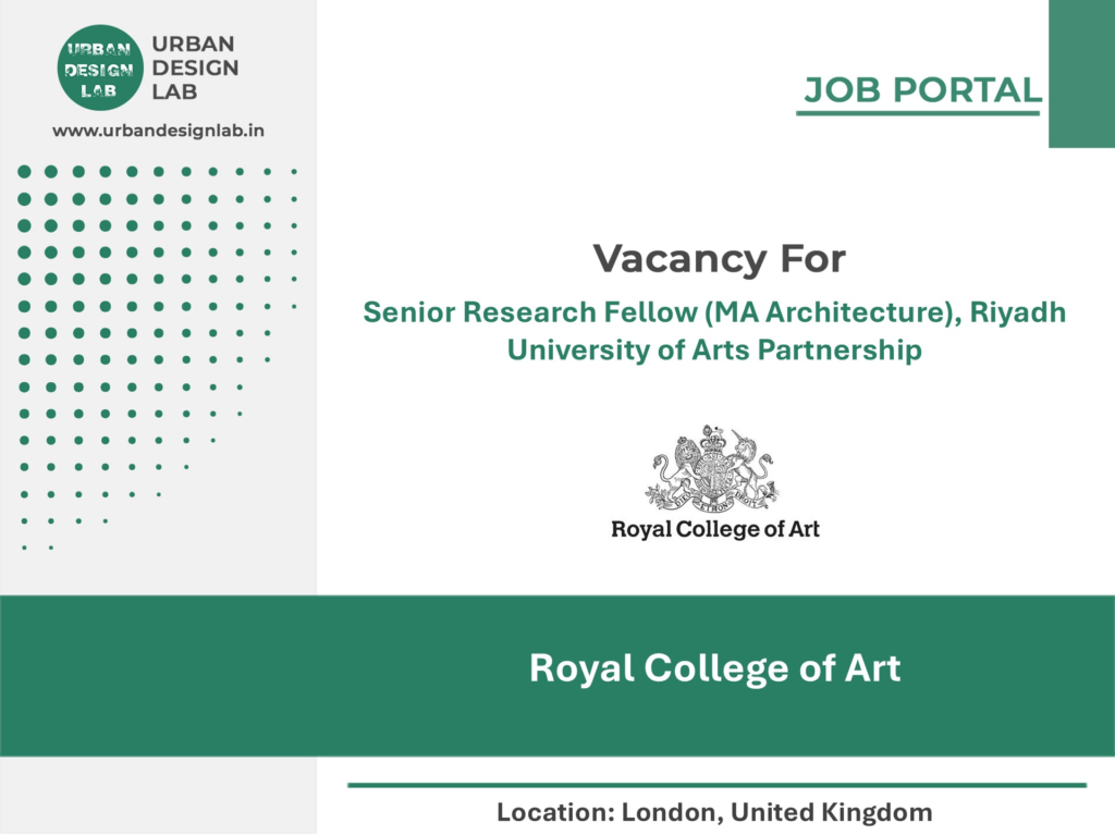 Royal College of Art Hiring Senior Research Fellow (MA Architecture), Riyadh University of Arts Partnership in London