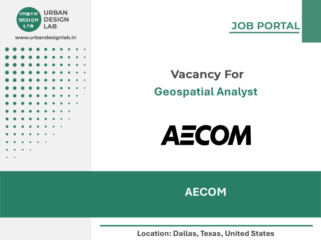 AECOM Hiring Geospatial Analyst in Dallas, Texas