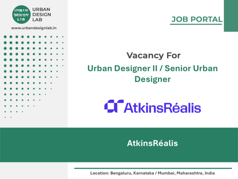 AtkinsRéalis Hiring Urban Designer II / Senior Urban Designer in Bengaluru, Karnataka / Mumbai, Maharashtra